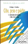 Cibo, peso e psiche: Interpretazione psicosomatica dei disturbi alimentari. E-book. Formato EPUB ebook