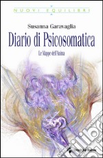 Diario di psicosomatica: Le Mappe dell'Anima. E-book. Formato EPUB ebook