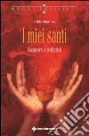 I miei santi: Insegnamenti e meditazioni. E-book. Formato EPUB ebook