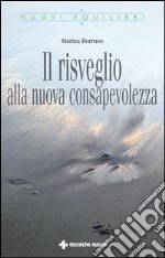 Il risveglio alla nuova consapevolezza. E-book. Formato EPUB ebook