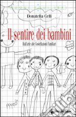 Il sentire dei bambini: Dall'arte alle Costellazioni Familiari. E-book. Formato EPUB ebook