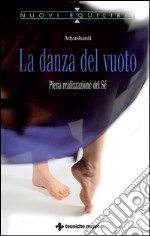 La danza del vuoto: Piena realizzazione del Sé. E-book. Formato EPUB ebook