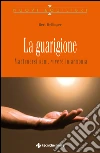 La guarigione: Mantenersi sani, vivere in armonia. E-book. Formato EPUB ebook