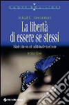 La libertà di essere se stessi: Il Giudice interiore e il conflitto tra dovere ed essere. E-book. Formato EPUB ebook di Avikal E. Costantino