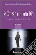 Le chiese e il loro Dio: Il cammino verso una libertà piena. E-book. Formato EPUB ebook