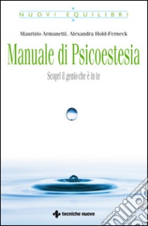 Manuale di psicoestesia: Scopri il genio che è in te. E-book. Formato EPUB ebook di Maurizio Armanetti