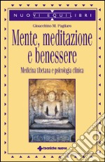 Mente, meditazione e benessere: Medicina tibetana e psicologia clinica. E-book. Formato EPUB ebook