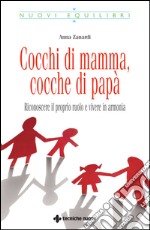 Cocchi di mamma, cocche di papà: Riconoscere il proprio ruolo e vivere in armonia. E-book. Formato EPUB ebook