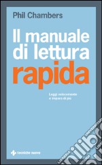 Il manuale di lettura rapida: Leggi velocemente e impara di più. E-book. Formato EPUB