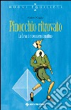 Pinocchio ritrovato: La forza di riconoscersi burattino. E-book. Formato EPUB ebook