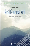 Realtà senza veli: L'amore per ciò che è Vero. E-book. Formato EPUB ebook di John De Ruiter