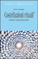 Costellazioni rituali: Sciamanismo e rappresentazioni sistemiche. E-book. Formato EPUB ebook