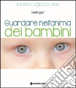 Guardare nell'anima dei bambini. E-book. Formato EPUB ebook