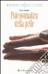 Psicosomatica della pelle. E-book. Formato EPUB ebook di Anna Zanardi