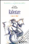 Rallentare: L'uomo è in bilico?. E-book. Formato EPUB ebook