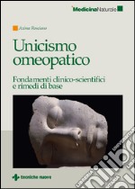 Unicismo omeopatico: Fondamenti clinico-scientifici e rimedi di base. E-book. Formato EPUB ebook