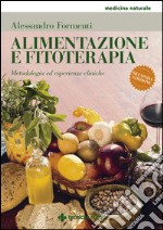 Alimentazione e fitoterapia - Seconda edizione: Metodologia ed esperienze cliniche. E-book. Formato EPUB ebook