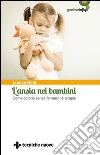 L'ansia nei bambini: Come curarla senza farmaci né terapie. E-book. Formato EPUB ebook di Louise Reid