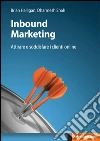Inbound marketing. Attirare e soddisfare i clienti online. E-book. Formato EPUB ebook di Brian Halligan
