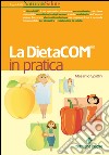 La DietaCOM® in pratica. E-book. Formato EPUB ebook di Massimo Spattini