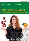 Nutrigenomica, gruppi sanguigni e dieta. E-book. Formato EPUB ebook