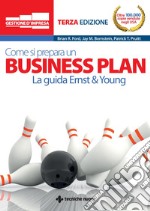 Come si prepara un business plan: La guida Ernst & Young. E-book. Formato PDF