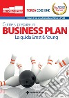 Come si prepara un business plan: La guida Ernst & Young. E-book. Formato PDF ebook