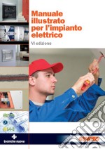 Manuale illustrato per l'impianto elettrico: VI edizione. E-book. Formato PDF ebook