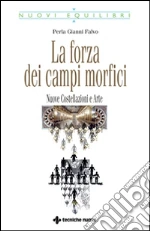 La forza dei campi morfici. Nuove costellazioni e arte. E-book. Formato EPUB