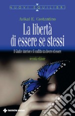 La libertà di essere se stessi: Il Giudice interiore e il conflitto tra dovere ed essere. E-book. Formato PDF ebook