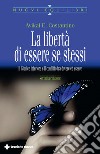 La libertà di essere se stessi: Il Giudice interiore e il conflitto tra dovere ed essere. E-book. Formato PDF ebook di Avikal E. Costantino