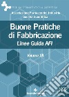 Buone Pratiche di Fabbricazione - Vol. XII: Linee Guida AFI. E-book. Formato PDF ebook di AFI