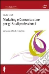 Marketing e comunicazione per gli studi professionali. E-book. Formato EPUB ebook di Claudio Cosetti
