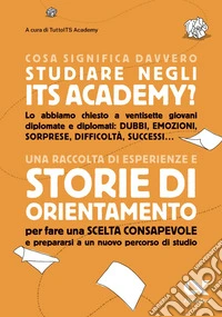 Cosa significa davvero studiare negli ITS Academy?. E-book. Formato EPUB ebook