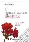 La comunicazione diseguale. Ricordi di ospedale e riflessioni linguistiche. E-book. Formato EPUB ebook