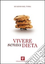 Vivere senza dieta. E-book. Formato EPUB ebook