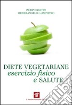 Diete vegetariane, esercizio fisico e salute. E-book. Formato EPUB ebook