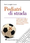 Pediatri di strada. E-book. Formato EPUB ebook di Paolo Cornaglia Ferraris