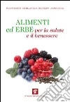 Alimenti ed erbe per la salute e il benessere. E-book. Formato EPUB ebook di Iacopo Bertini