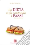 La dieta si fa contando i passi. Meno diete più movimento. E-book. Formato EPUB ebook di Eugenio Del Toma