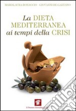 La dieta mediterranea ai tempi della crisi. E-book. Formato EPUB ebook