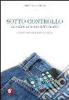 Sotto controllo. La salute ai tempi dell'e-health. E-book. Formato EPUB ebook di Cristina Da Rold