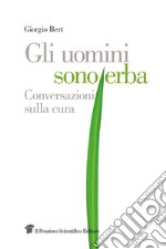 Gli uomini sono erba: Conversazioni sulla cura. E-book. Formato EPUB ebook