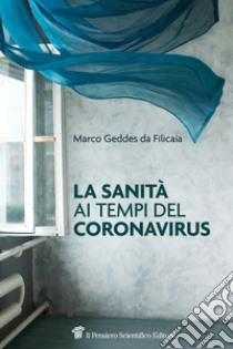 La sanità ai tempi del coronavirus. E-book. Formato EPUB ebook di Marco Geddes da Filicaia