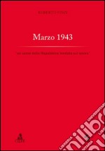 Marzo 1943&quot;un seme della Repubblica fondata sul lavoro&quot;. E-book. Formato PDF ebook