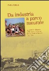 Da industria a parco naturaleLa difficile chiusura delle cave di gesso a San Lazzaro di Savena 1960-1984. E-book. Formato PDF ebook