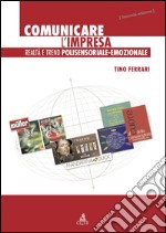 Comunicare l&apos;impresaRealtà e trend polisensoriale-emozionale. E-book. Formato PDF ebook