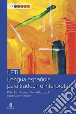 LETI Lengua española para traducir e interpretar. E-book. Formato EPUB ebook