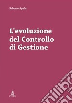 L’evoluzione del Controllo di Gestione. E-book. Formato PDF ebook