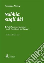 Sabbia sugli dèiPratiche commemorative tra le Tigri tamil (Sri Lanka). E-book. Formato PDF